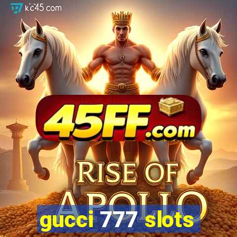 gucci 777 slots